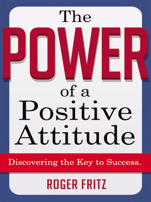 Title details for The Power of a Positive Attitude by Roger Fritz - Wait list